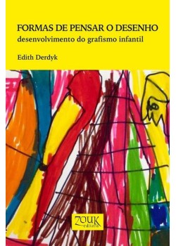 Formas de pensar o desenho: Desenvolvimento do grafismo infantil