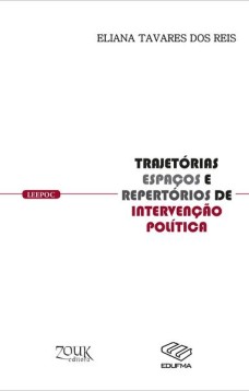 Trajetórias, espaços e repertórios de intervenção política