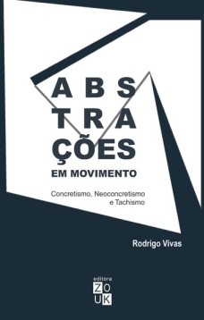 Abstrações em movimento: Concretismo, neoconcretismo e tachismo