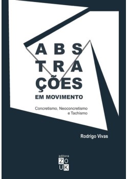 Abstrações em movimento: Concretismo, neoconcretismo e tachismo