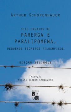 Parega e Paralipomena, seis ensaios (Bilíngue)