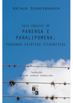 Parega e paralipomena, seis ensaios