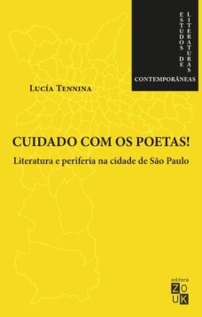 Cuidado com os poetas! Literatura e periferia na cidade de São Paulo