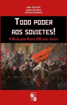 Todo poder aos sovietes! A revolução russa 100 anos depois