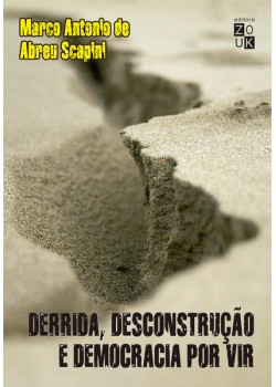 Derrida, desconstrução e democracia por vir