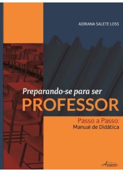 Preparando-se para ser professor - passo a passo: manual de didática