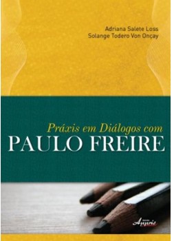 Práxis em diálogos com paulo freire