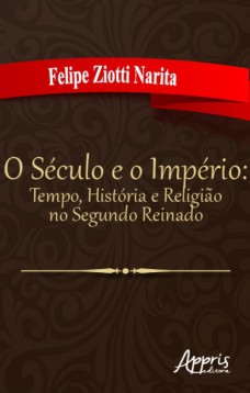 O século e o império: tempo, história e religião no segundo reinado