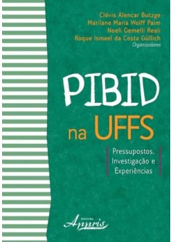 Pibid na uffs: pressupostos, investigação e experiências