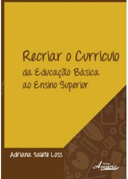 Recriar o currículo: da educação básica ao ensino superior