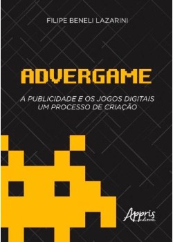 Advergame - a publicidade e os jogos digitais: um processo de criação