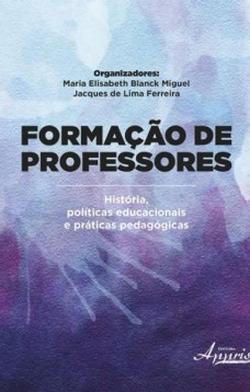 Formação de professores: história, educacionais e práticas pedagógicas