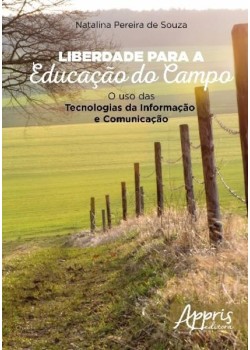 Liberdade para a educação do campo: o uso das tecnologias da informação e comunicação