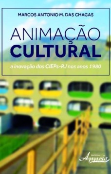 Animação cultural: a inovação dos cieps-rj nos anos 1980