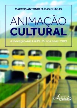 Animação cultural: a inovação dos cieps-rj nos anos 1980