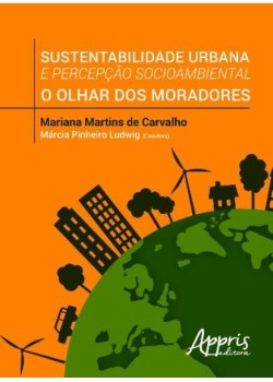 Sustentabilidade urbana e percepção socioambiental: o olhar dos moradores