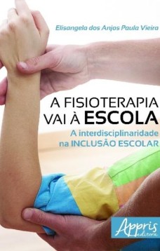 A fisioterapia vai à escola: a interdisciplinaridade na inclusão escolar