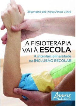 A fisioterapia vai à escola: a interdisciplinaridade na inclusão escolar