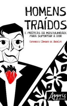 Homens traídos e práticas da masculinidade para suportar a dor