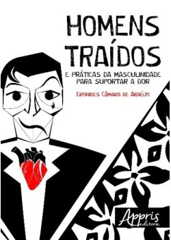 Homens traídos e práticas da masculinidade para suportar a dor