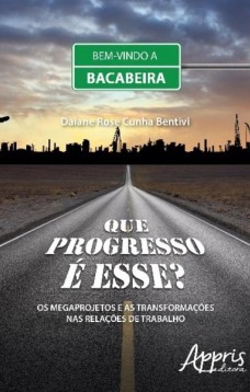 Que progresso é esse? os megaprojetos e as transformações nas relações de trabalho