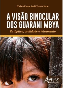 A visão binocular dos Guarani Mbya