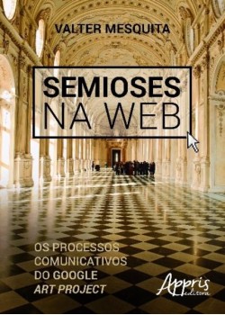 Semioses na web: os processos comunicativos do google art project