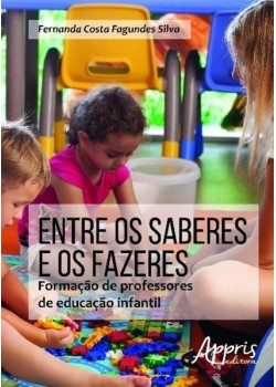 Entre os saberes e os fazeres: formação de professores de educação infantil