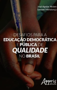 Desafios para a educação democrática e pública de qualidade no Brasil