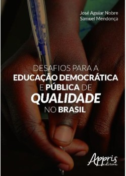 Desafios para a educação democrática e pública de qualidade no Brasil