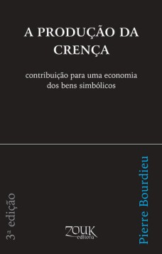 A produção da crença: Contribuição para uma economia dos bens simbólicos